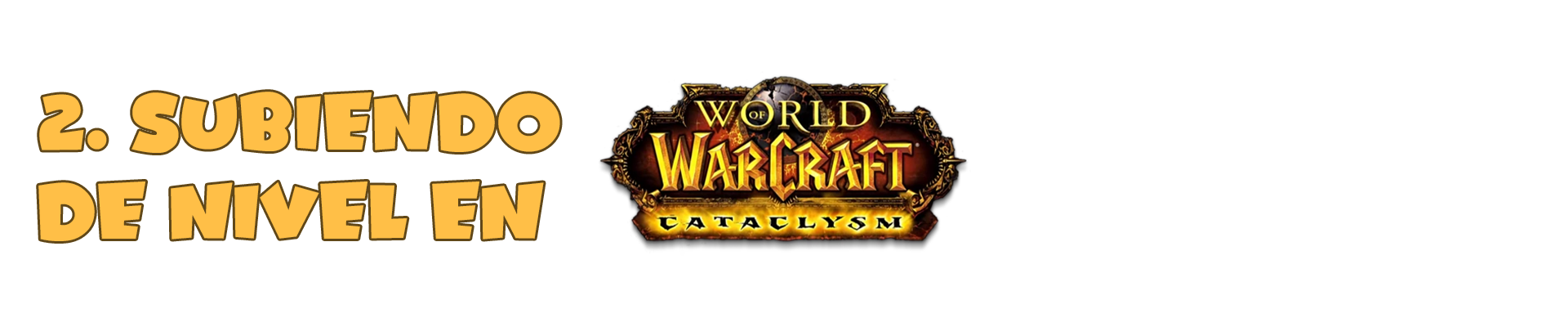 Subiendo de Nivel en World of Warcraft Cataclysm