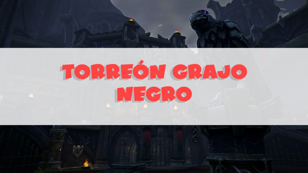 Guía de Torreón Grajo Negro WoW Dragonflight